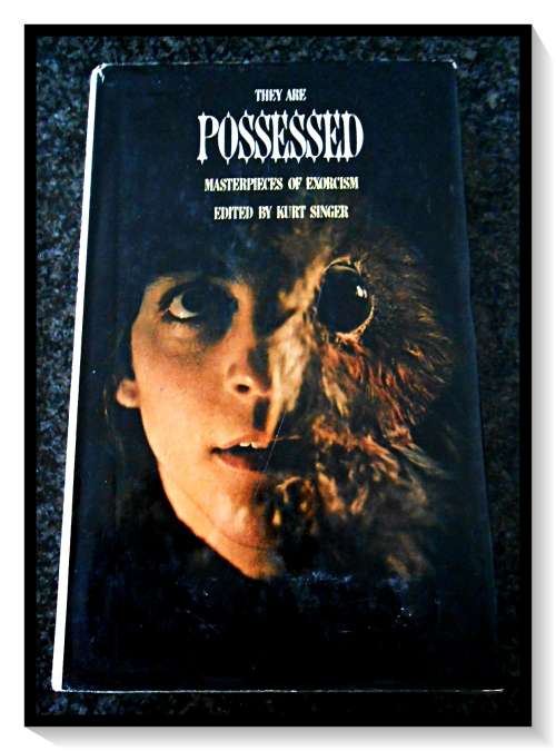They Are POSSESSED ed. by KURT SINGER - W.H. Allen Pub. HARDCOVER - 1976***