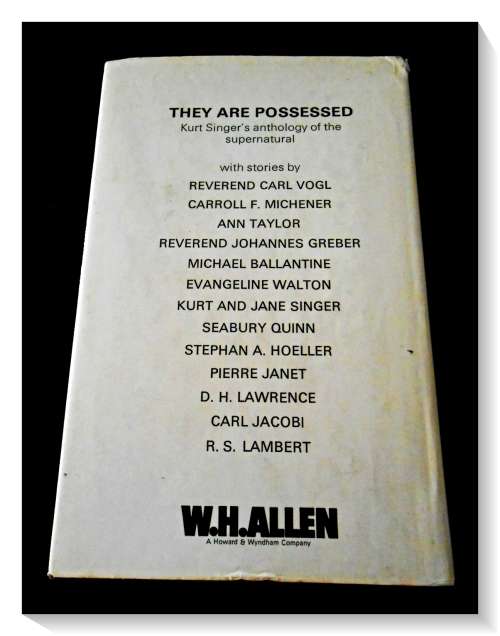 They Are POSSESSED ed. by KURT SINGER - W.H. Allen Pub. HARDCOVER - 1976***