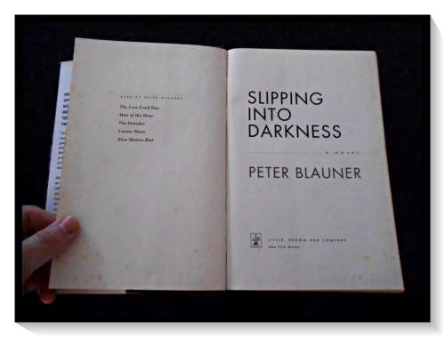PETER BLAUNER - Slipping into Darkness - First Edition + 1st Print - 2006 - Little Brown Ltd. USA