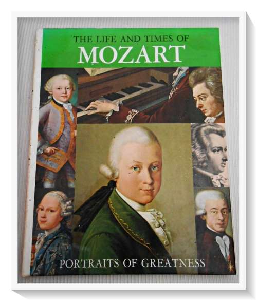 The Life and Times of Mozart - Large Hardcover - Portraits of Greatness - Condition: Very Good