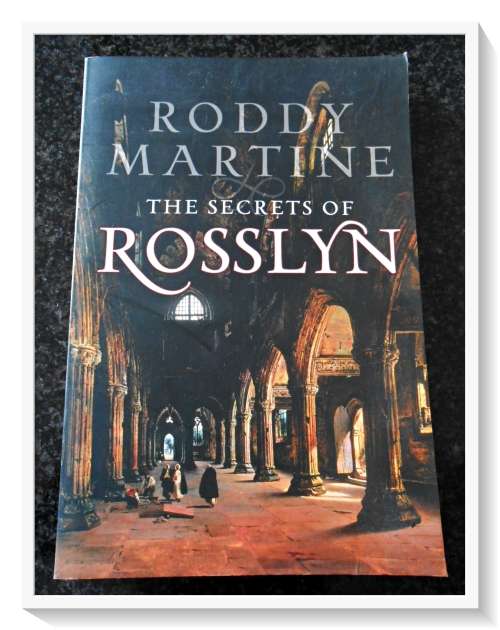 The Secret of Rosslyn by RODDY MARTINE - 2006 - BIRLIN LTD. Large Softcover - Like New