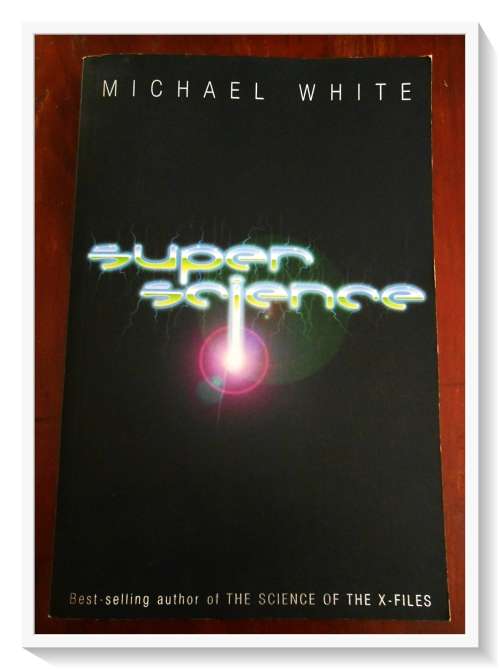 MICHAEL WHITE: Super-Science - Softcover - Explaining the Occult & Paranormal - Sofcover