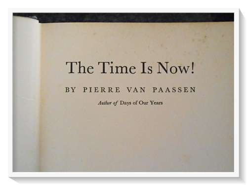 The Time is Now by Pierre Van Paassen - First Edition - DIAL Press:NY - 1941 - Hardback -Condition:C