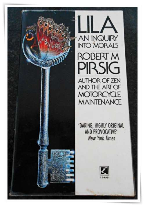 LILA: An Inquiry in to Morals by Robert Pirsig - Paperback - CONDITION: B+