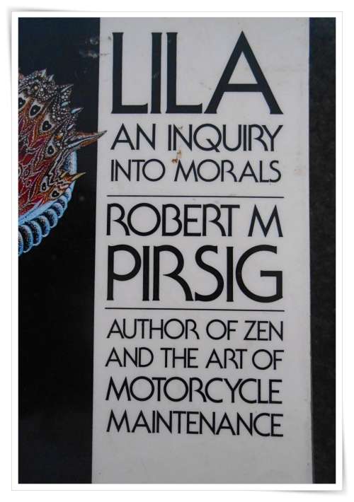 LILA: An Inquiry in to Morals by Robert Pirsig - Paperback - CONDITION: B+