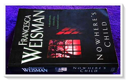 Nowhere`s Child by FRANCESCA WEISMAN - Crime Thriller - LARGE Softcover - CONDITION: B - B+
