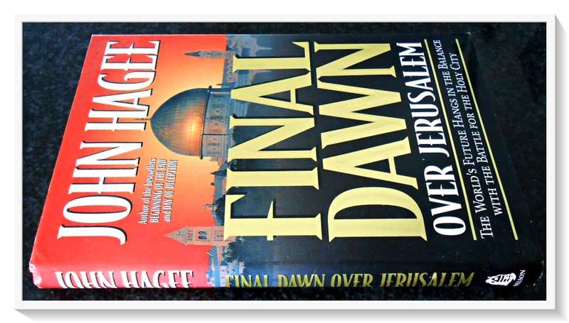 JOHN HAGEE: Final Dawn over Jerusalem - First Edition + 1st Print - Hardcover 1998 (B+)