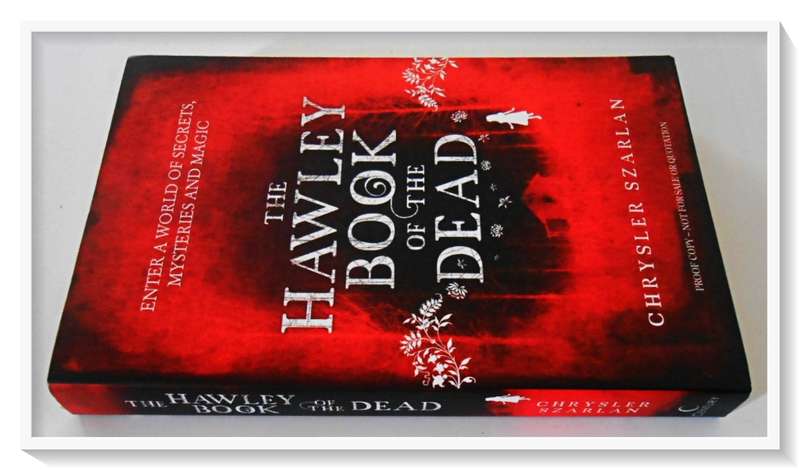 The Hawley Book of the Dead by C. Szarlan - PROOF COPY - 2014 Century Press - Condition: A+