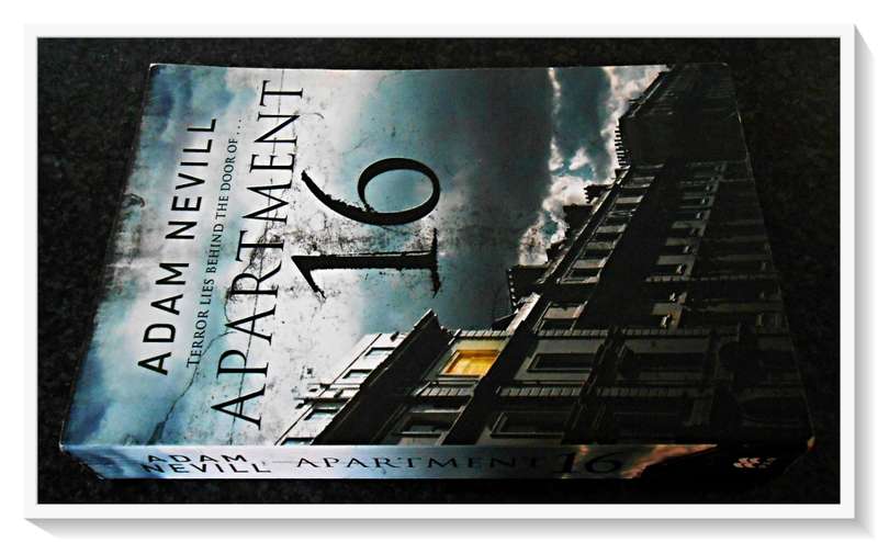 Apartment 16 by ADAM NEVILL (Author of The Ritual) - Large Softcover - PAN - 2010 - Condition: A