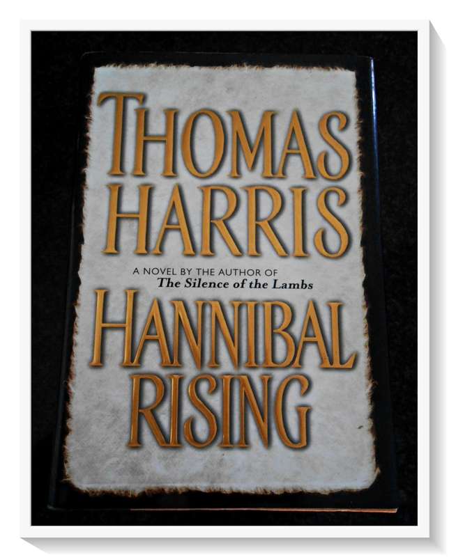 THOMAS HARRIS: Hannibal Rising - First American Edition - 2006 - Delacorte Press - Condition: A