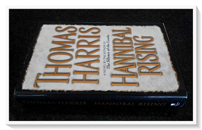 THOMAS HARRIS: Hannibal Rising - First American Edition - 2006 - Delacorte Press - Condition: A
