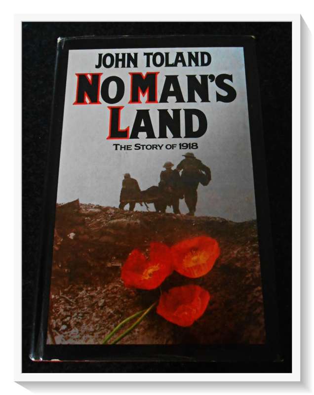JOHN TOLAND: No Man`s Land - The Story of 1918 - Large Hardcover - Condition: B (Good)
