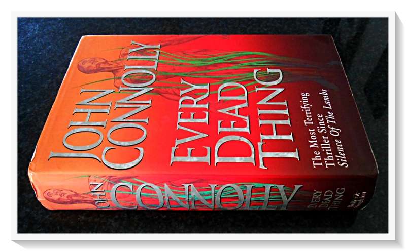 Every Dead Thing by JOHN CONNOLLY - First UK Ed. 3rd Impression - 1999 - Condition: B+ to A