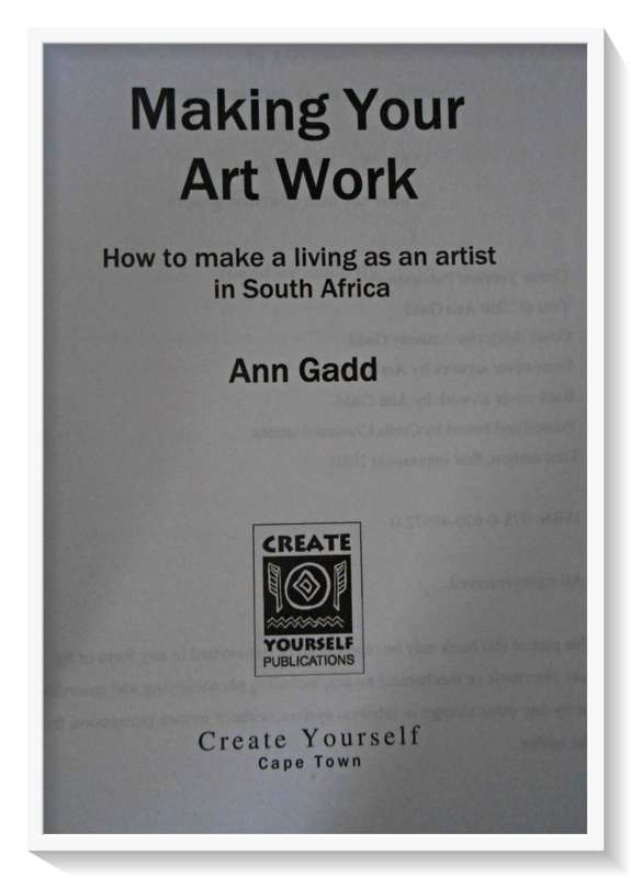 Making Your Art Work by ANN GADD: A South African Guide - Softcover - CONDITION: B+