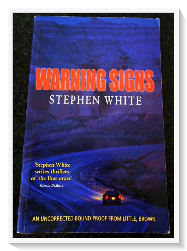 Warning Signs by Stephen White - UNCORRECTED PROOF COPY - 2002 - Little Brown - Cond. B+