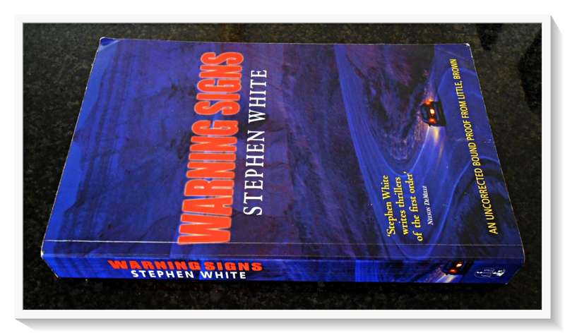 Warning Signs by Stephen White - UNCORRECTED PROOF COPY - 2002 - Little Brown - Cond. B+