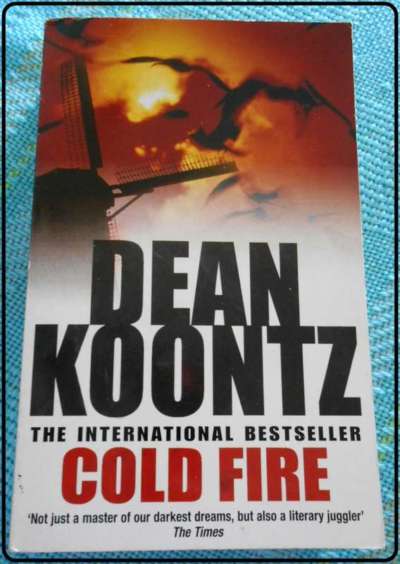 DEAN KOONTZ: Cold Fire - Paperback - 2005 Headline Publishing - Condition: A (Near New)