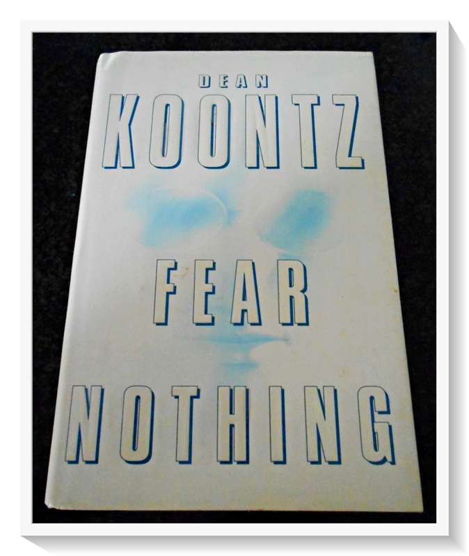 Fear Nothing by DEAN KOONTZ - First Edition + 1st Print - BANTAM Feb. 1998 - Condition: B+