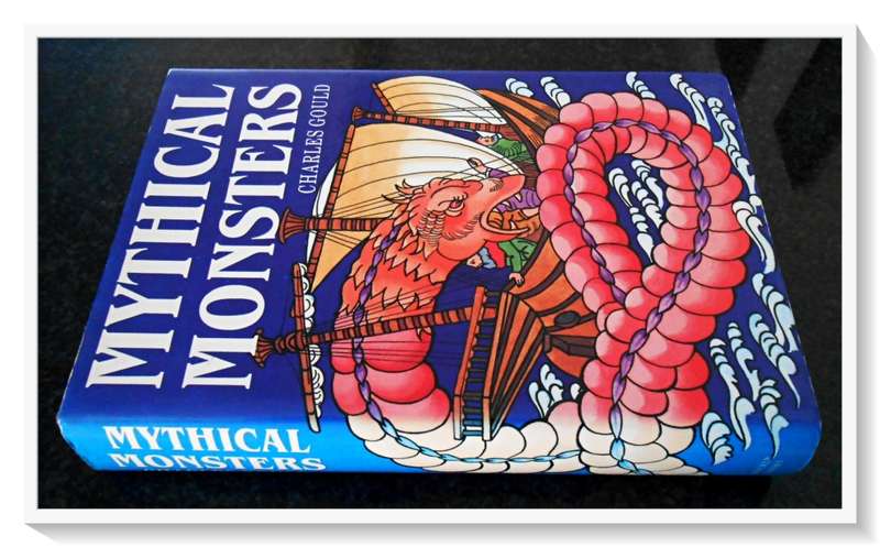 MYTHICAL MONSTERS by Charles Gould - First Edition BRACKEN BOOKS 1989 - Condition: B+ (VeryGood)