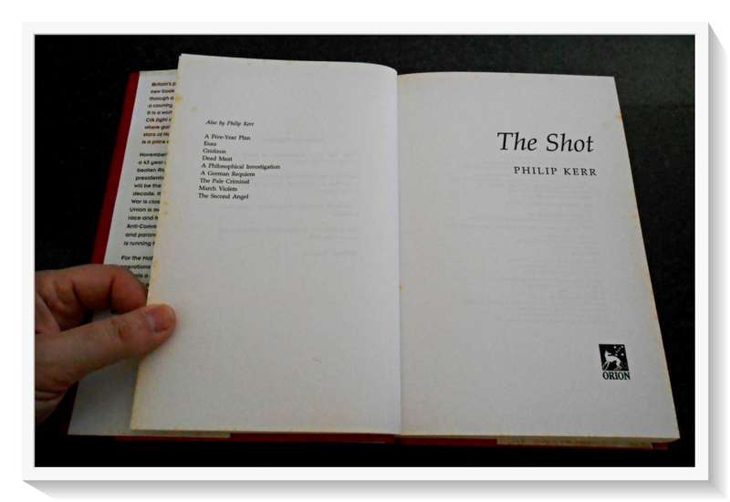 The Shot by PHILIP KERR - First Edition - 1999 - ORION Publishers - Large Hardcover - Condition:B+