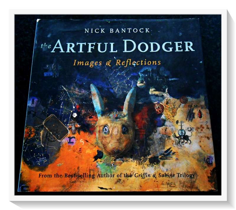 The Artful Dodger: Images & Reflections by NICK BANTOCK - 2000 - Large Hardcover - Chronicle Books*