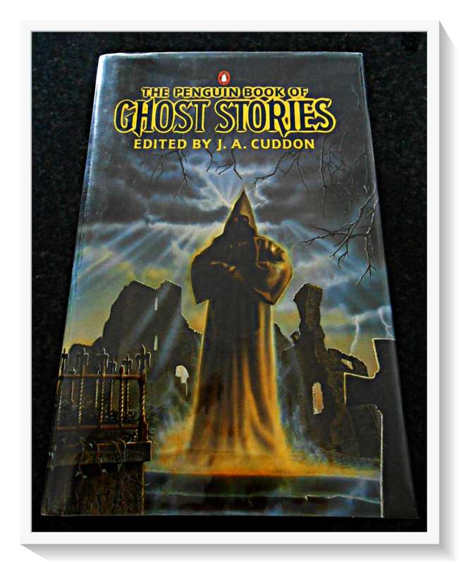 The Penguin Book of Ghost Stories - Ed. J.A. CUDDON - First Edition Hardcover 1991 - Condition: A