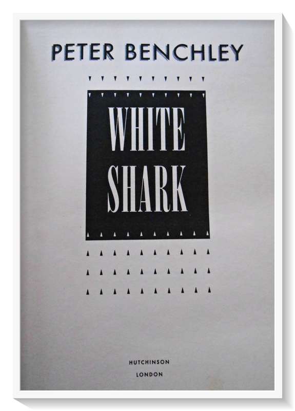 Peter Benchley: White Shark - First Edition Hardcover - Hutchinson - 1994 - Condition: B (Good)