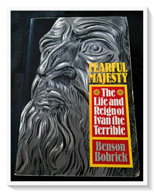 Fearful Majesty: The Life & Reign of Ivan the Terrible - BOBRICK - 1989 - Paragon House - Cond. B
