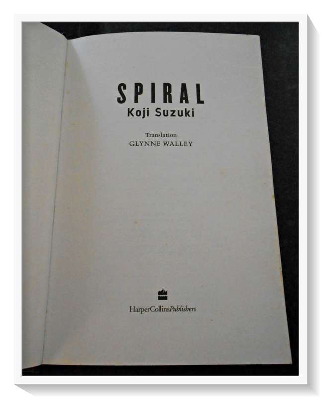 Spiral by Koji Suzuki (Translatedby Glynne Walley) - First UK Edition - 2005 - Condition: B+ to A