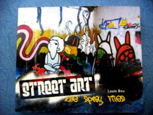 STREET ART: the street files - by Louis Bou - Fantastic Graffiti / Street Art Book in Mint Condition