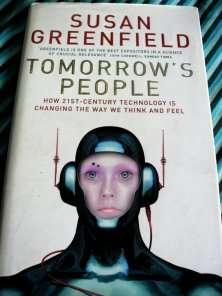 Tomorrow`s People by SUSAN GREENFIELD - First Edition and 1st Printing ALLEN LANE Publishers