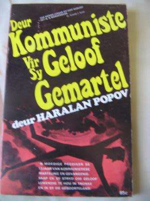 Deur Kommuniste vir sy Geloof Gemartel - Popov, Haralan (trans. D F Brink) FREE POSTAGE