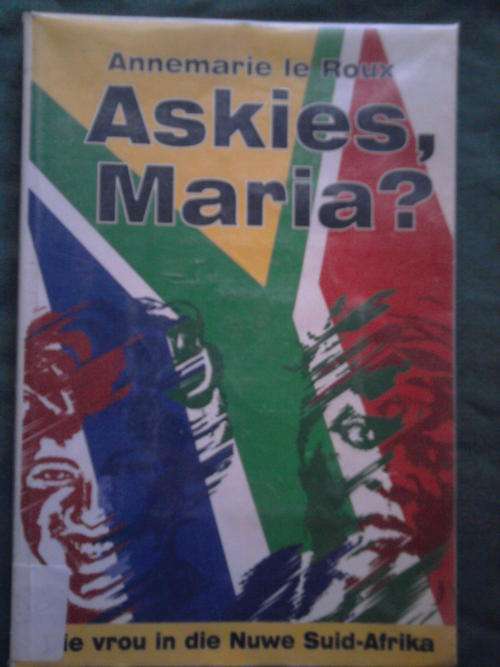Askies, Maria? - Annemarie le Roux