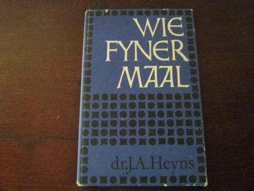 Wie Fyner Maal - Dr JA Heyns