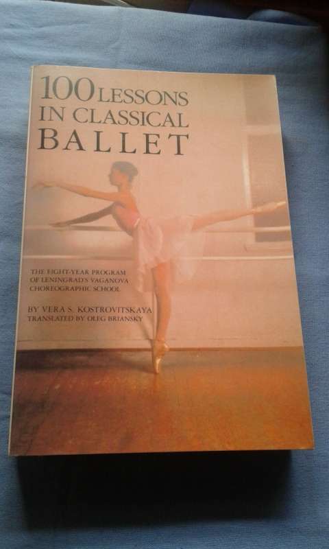 100 Lessons in classical ballet (Vera S. Kostrovitskaya)