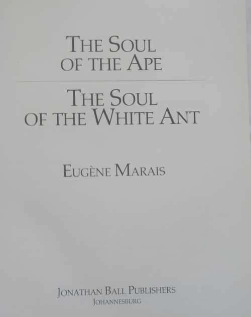 The Soul of the Ape and The Soul of the White Ant by Eugene Marais