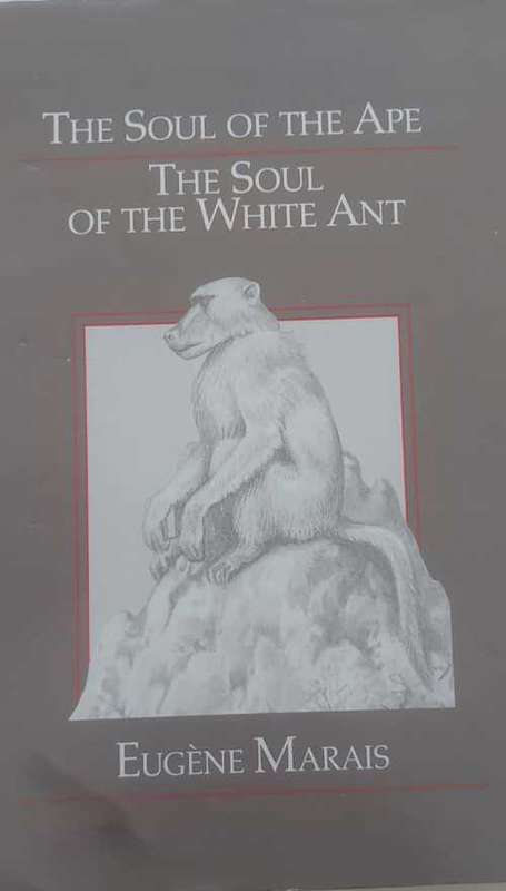 The Soul of the Ape and The Soul of the White Ant by Eugene Marais
