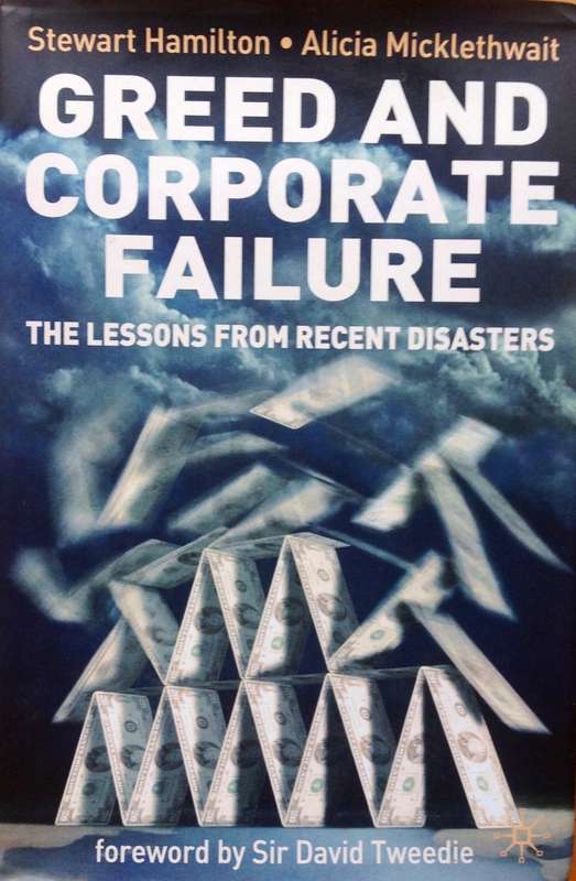 Greed and Corporate Failure - The Lessons from Recent Disasters - Hardcover