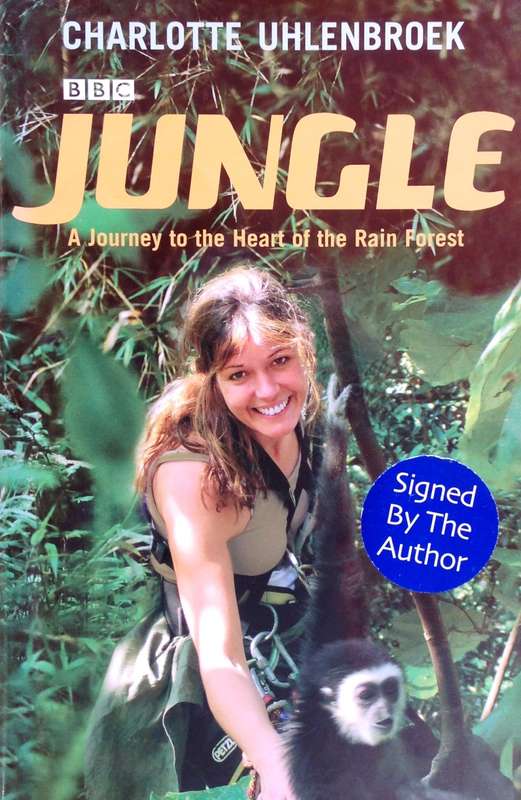 Charlotte Uhlenbroek - JUNGLE - A Journey to the Heart of the Rain Forest - Signed