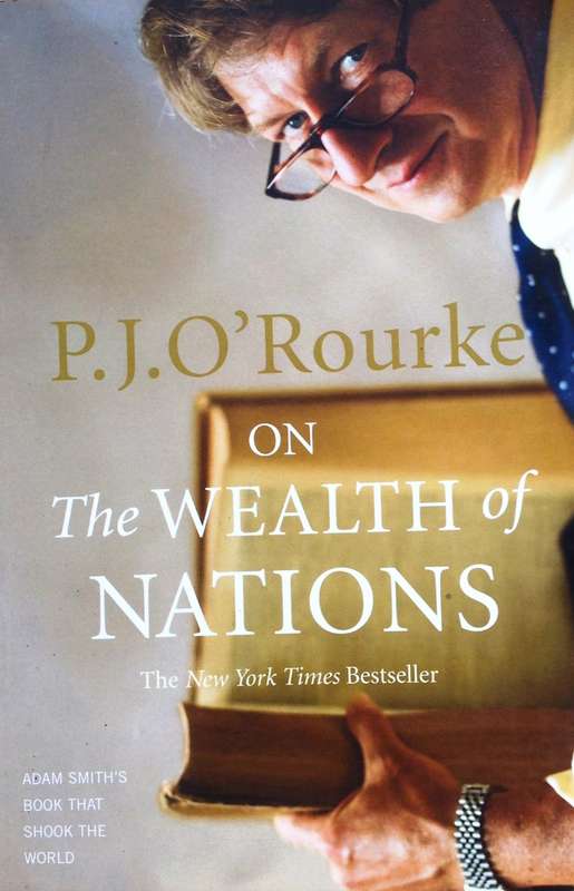 P J O` Rourke on The Wealth of Nations
