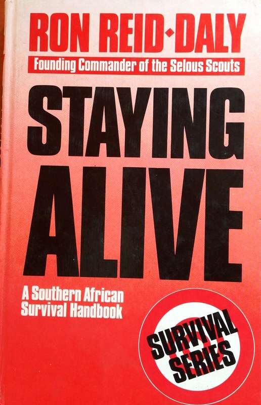 STAYING ALIVE - Ron Reid-Daly - Founding Commander of the Selous Scouts - Hardcover