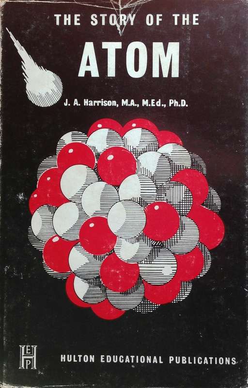 The Story of the Atom - J A Harrison - Hardcover