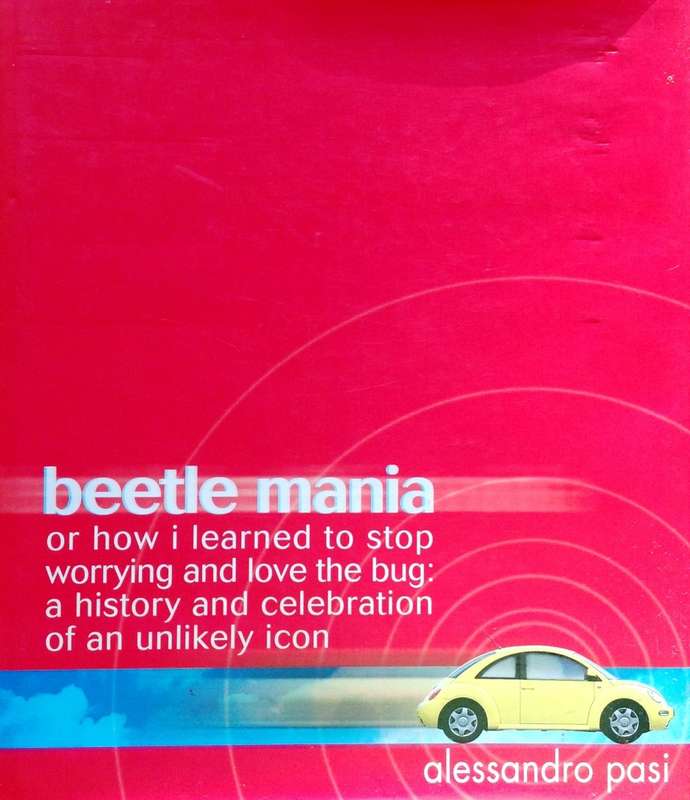 beetle mania - alessandro pasi - hardcover