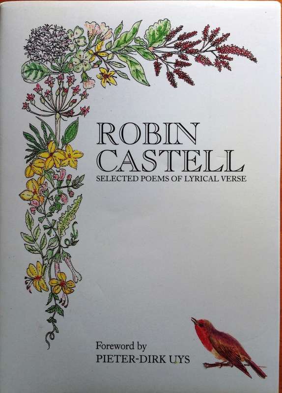 Robin Castell - Selected Poems and Lyrical Verse - Hard Cover - signed by Author