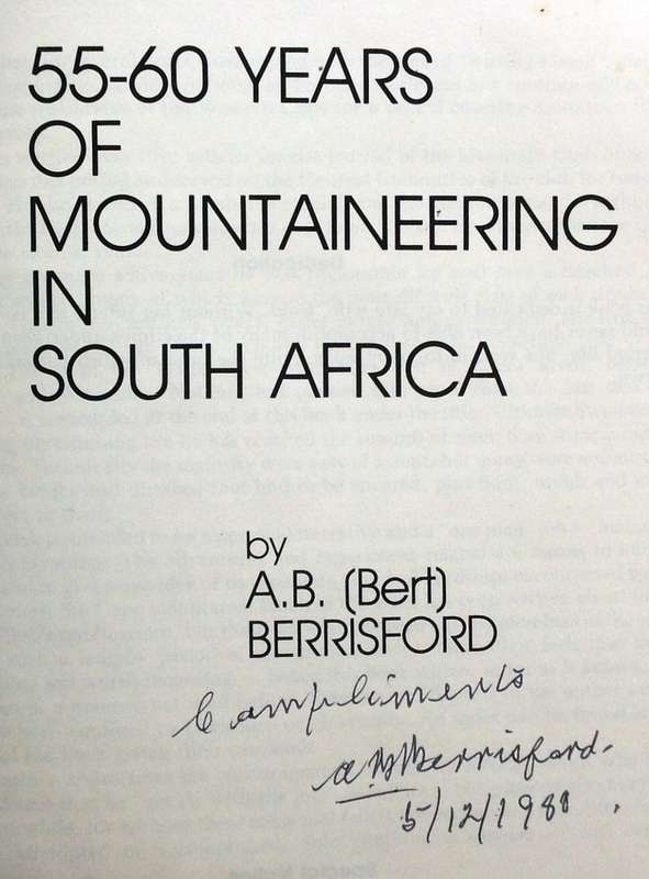 55 - 60 Years of Mountaineering in South Africa - AB (Bert) Berrisford - Signed by Author