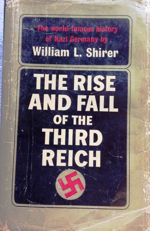 The Rise and Fall of the Third Reich - William L Shirer - the world famous history of Nazi Germany