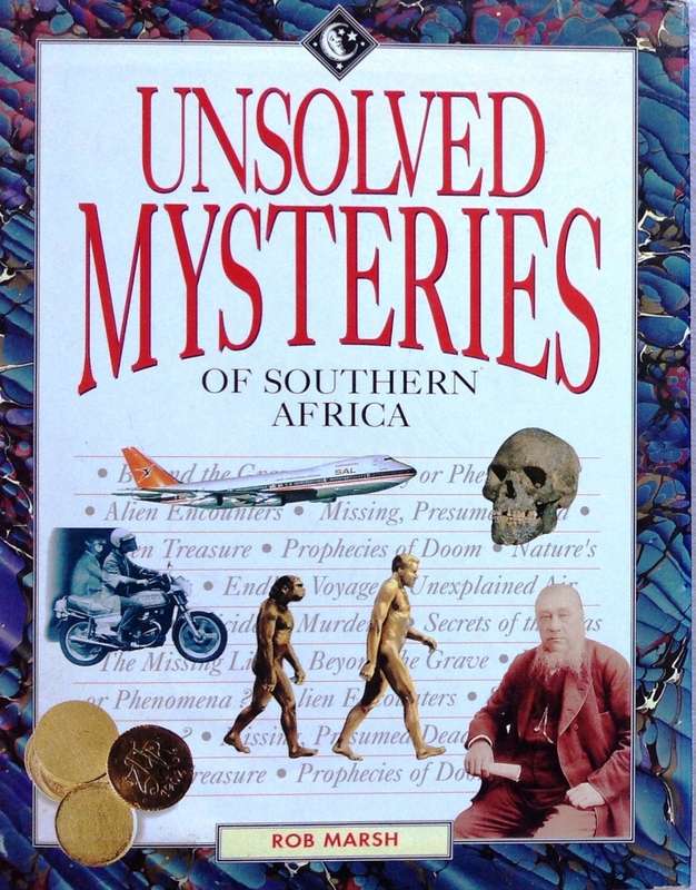 Unsolved Mysteries of Southern Africa - Rob Marsh - Hardcover