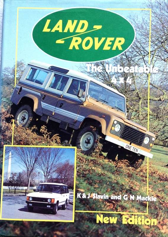 Land Rover - The Unbeatable 4x4 - New edition - K and J Slavin and G N Mackie - Hardcover