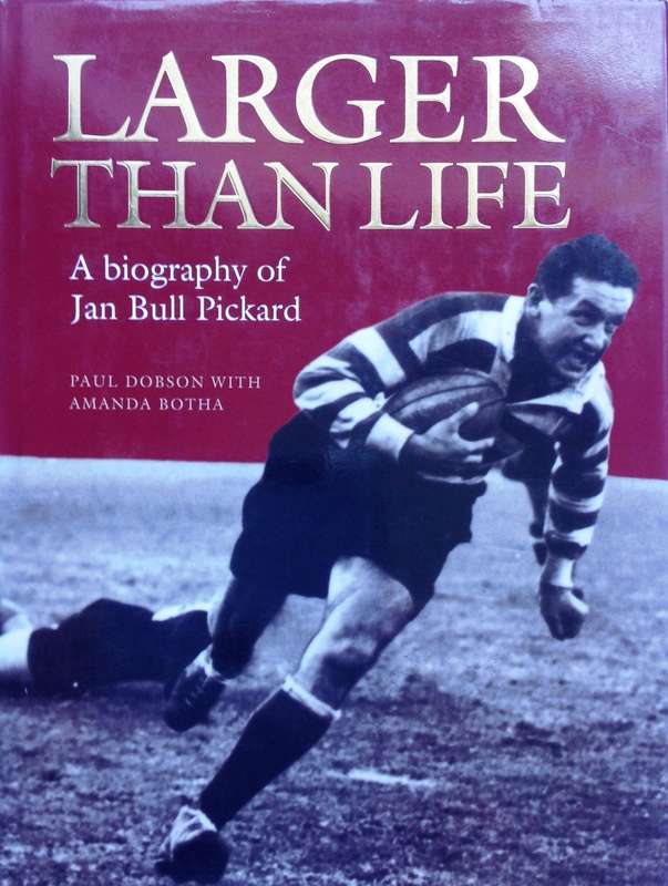 Larger then Life - A biography of Jan Bull Pickard - Paul Dobson and Amanda Botha - Hardcover