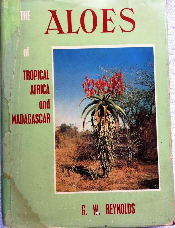 The Aloes of Tropical Africa and Madagascar - Dr G W Reynolds - Hardcover - Signed by Author